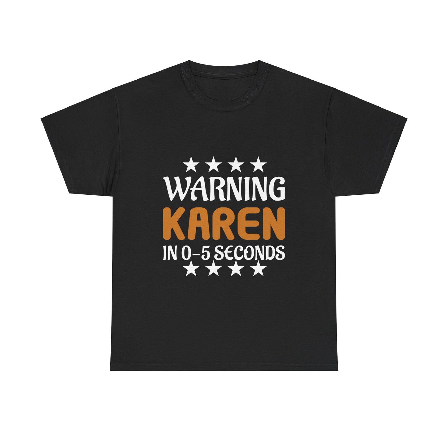 The Karens Collection T-shirts | Unisex Heavy Cotton Tee | Warning Karen In 05 Seconds Printify