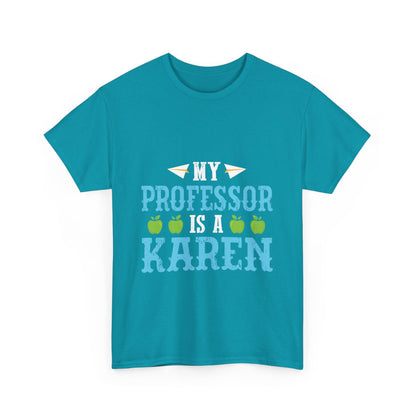 The Karens Collection T-shirts | Unisex Heavy Cotton Tee | My Professor Is A Karen Printify