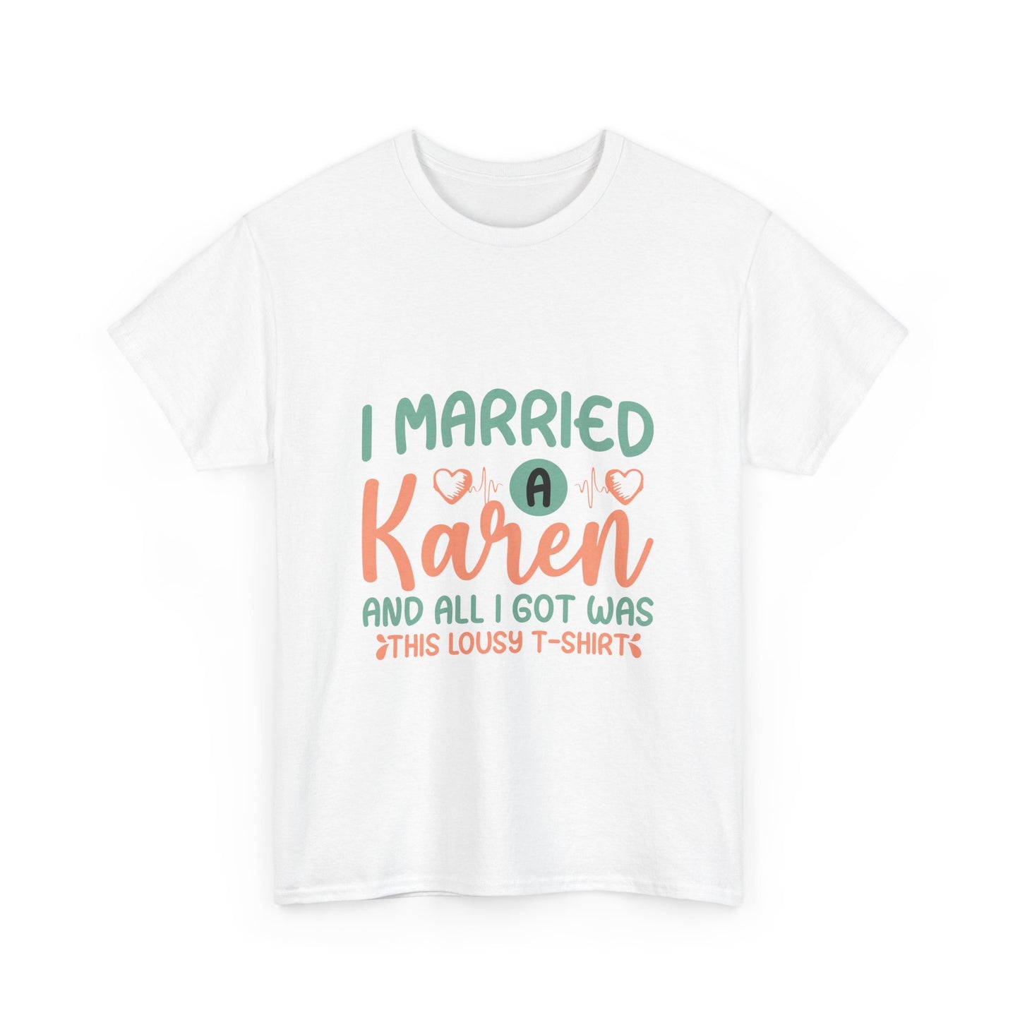 Karen's Collection T-shirt | Unisex Heavy Cotton Tee | I Married A Karen And I Got... Printify