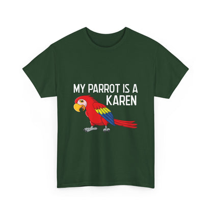 The Karens Collection T-shirts | Unisex Heavy Cotton Tee | My Parrot Is A Karen Printify