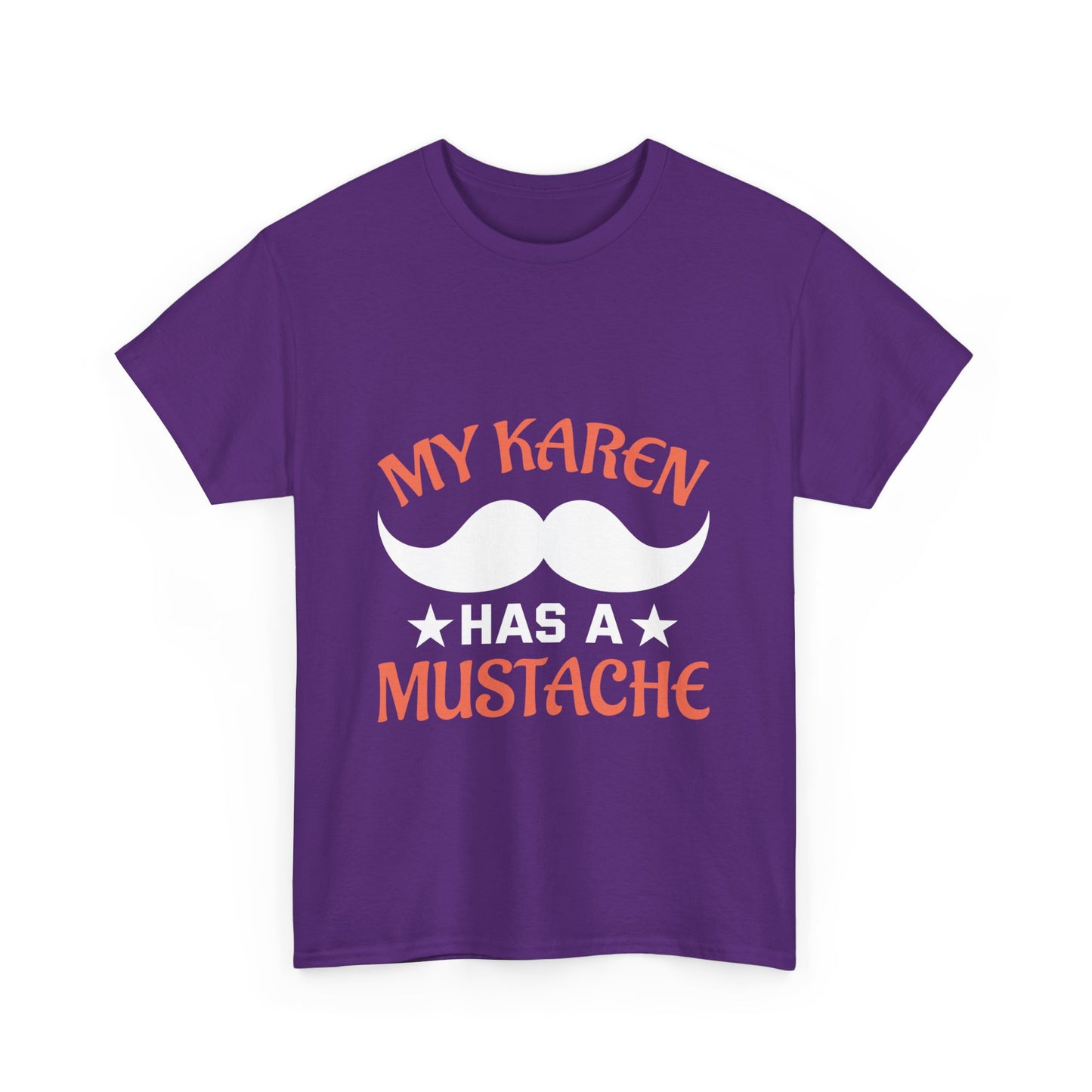 The Karens Collection T-shirts | Unisex Heavy Cotton Tee | My Karen Has A Mustache Printify