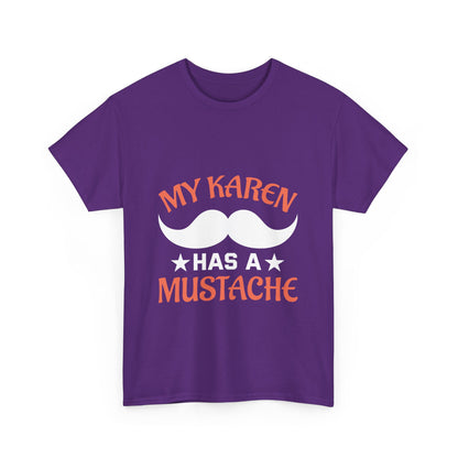 The Karens Collection T-shirts | Unisex Heavy Cotton Tee | My Karen Has A Mustache Printify