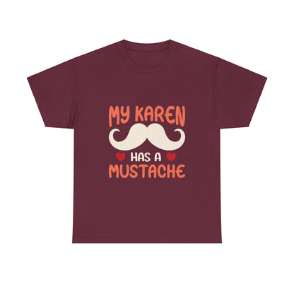The Karens Collection T-shirts | Unisex Heavy Cotton Tee | My Karen Has A Mustache Printify