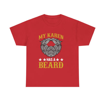 The Karens Collection T-shirts | Unisex Heavy Cotton Tee | My Karen Has A Beard Printify