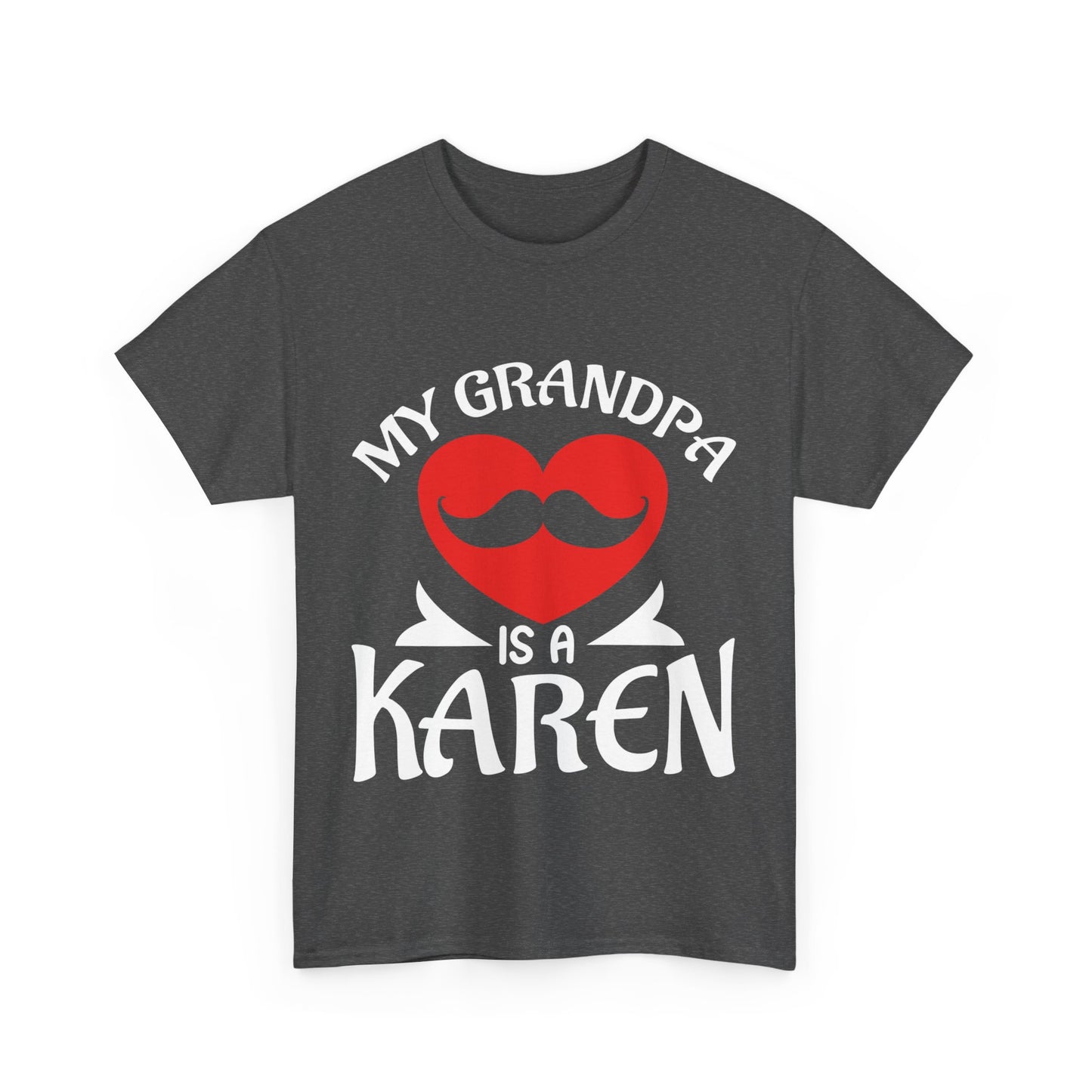 The Karens Collection T-shirts | Unisex Heavy Cotton Tee | My Grandpa Is A Karen Printify