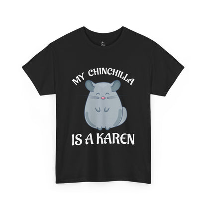 My Chingchilla Is A Karen Humor Novelty Tee for Animal Lover Printify