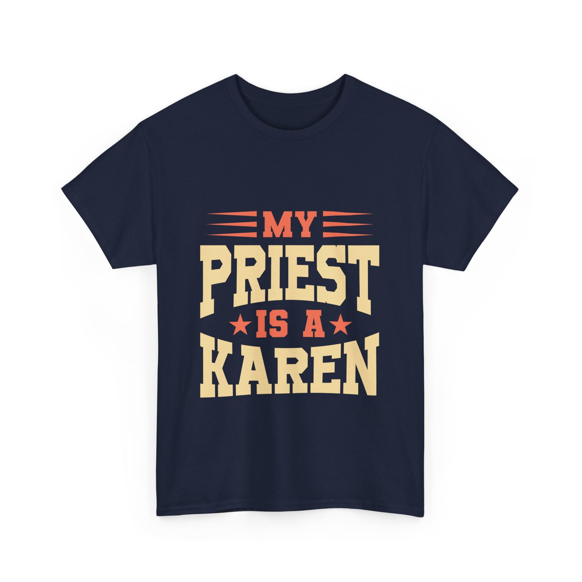 The Karens Collection T-shirts | Unisex Heavy Cotton Tee | My Priest Is A Karen Printify