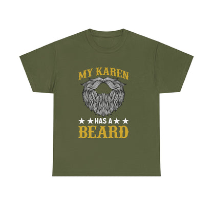 The Karens Collection T-shirts | Unisex Heavy Cotton Tee | My Karen Has A Beard Printify