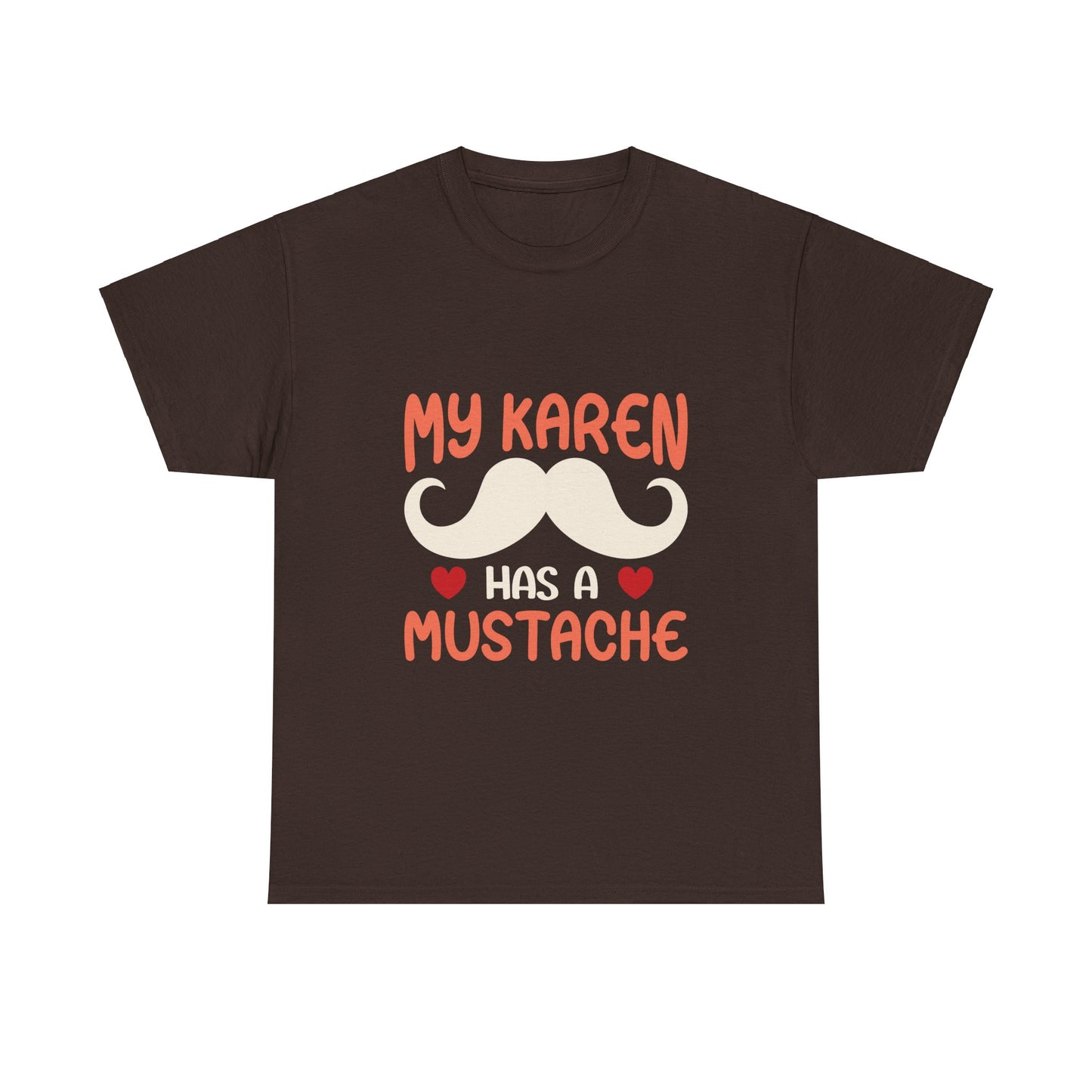 The Karens Collection T-shirts | Unisex Heavy Cotton Tee | My Karen Has A Mustache Printify