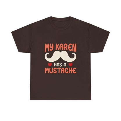 The Karens Collection T-shirts | Unisex Heavy Cotton Tee | My Karen Has A Mustache Printify