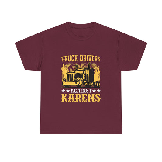 Funny Trucker T-shirt Trendy Gift - Truck Drivers Against Karen