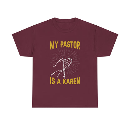 The Karens Collection T-shirts | Unisex Heavy Cotton Tee | My Pastor Is A Karen Printify