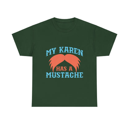 The Karens Collection T-shirts | Unisex Heavy Cotton Tee | My Karen Has A Mustache Printify