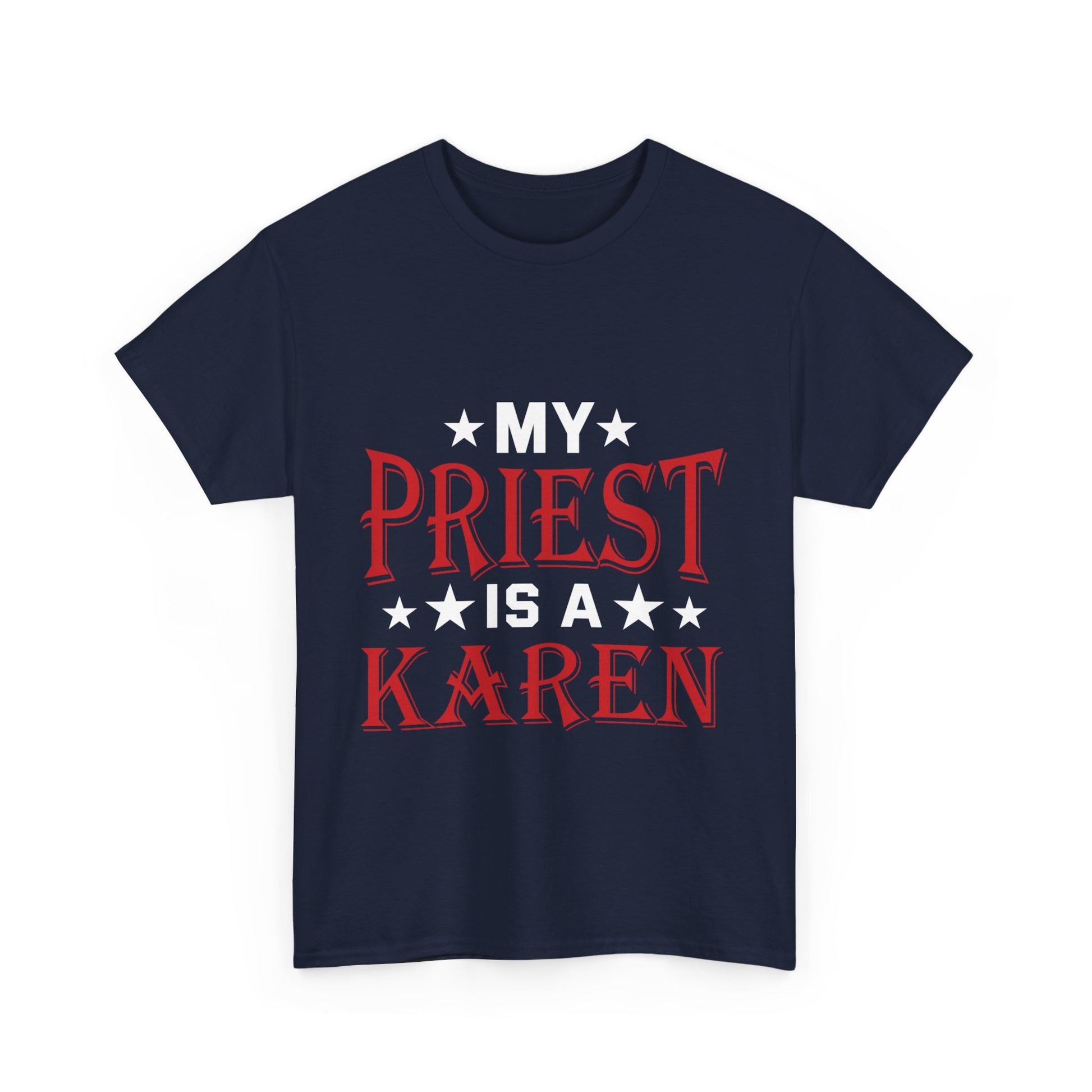 The Karens Collection T-shirts | Unisex Heavy Cotton Tee | My Priest Is A Karen Printify