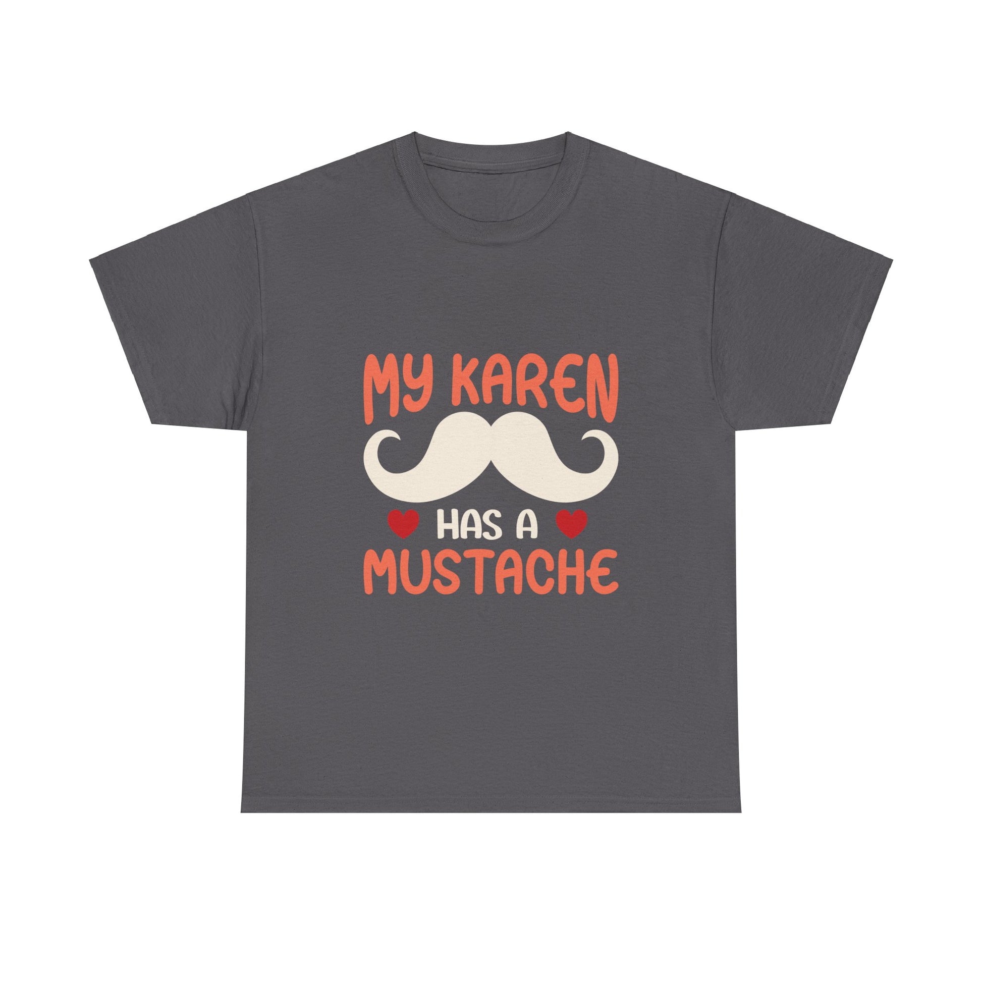 The Karens Collection T-shirts | Unisex Heavy Cotton Tee | My Karen Has A Mustache Printify