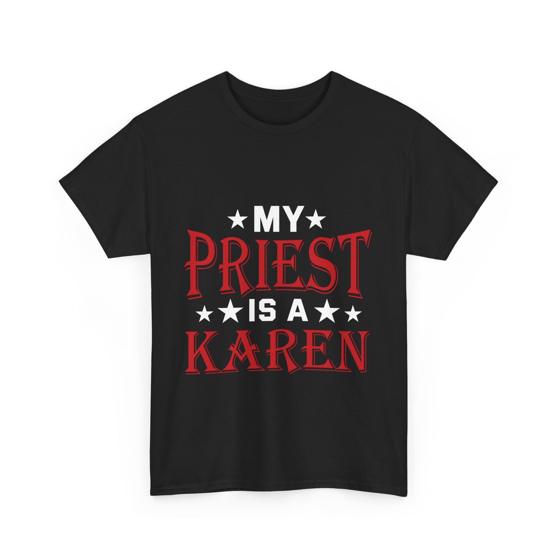 The Karens Collection T-shirts | Unisex Heavy Cotton Tee | My Priest Is A Karen Printify