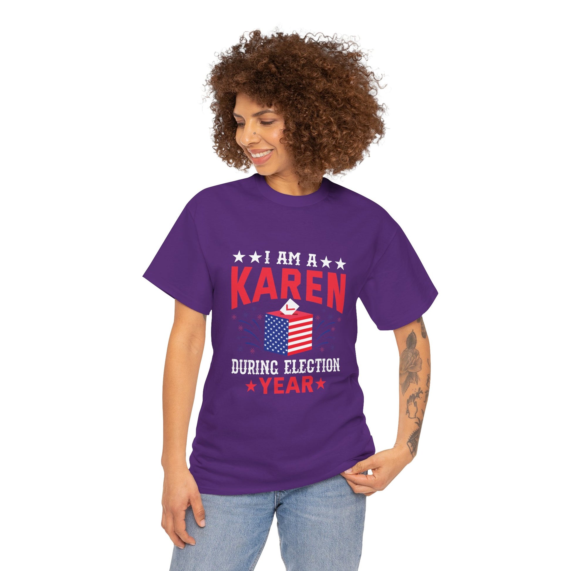 I Am A Karen During Election Year Funny Novelty T-shirt for Gifts Printify