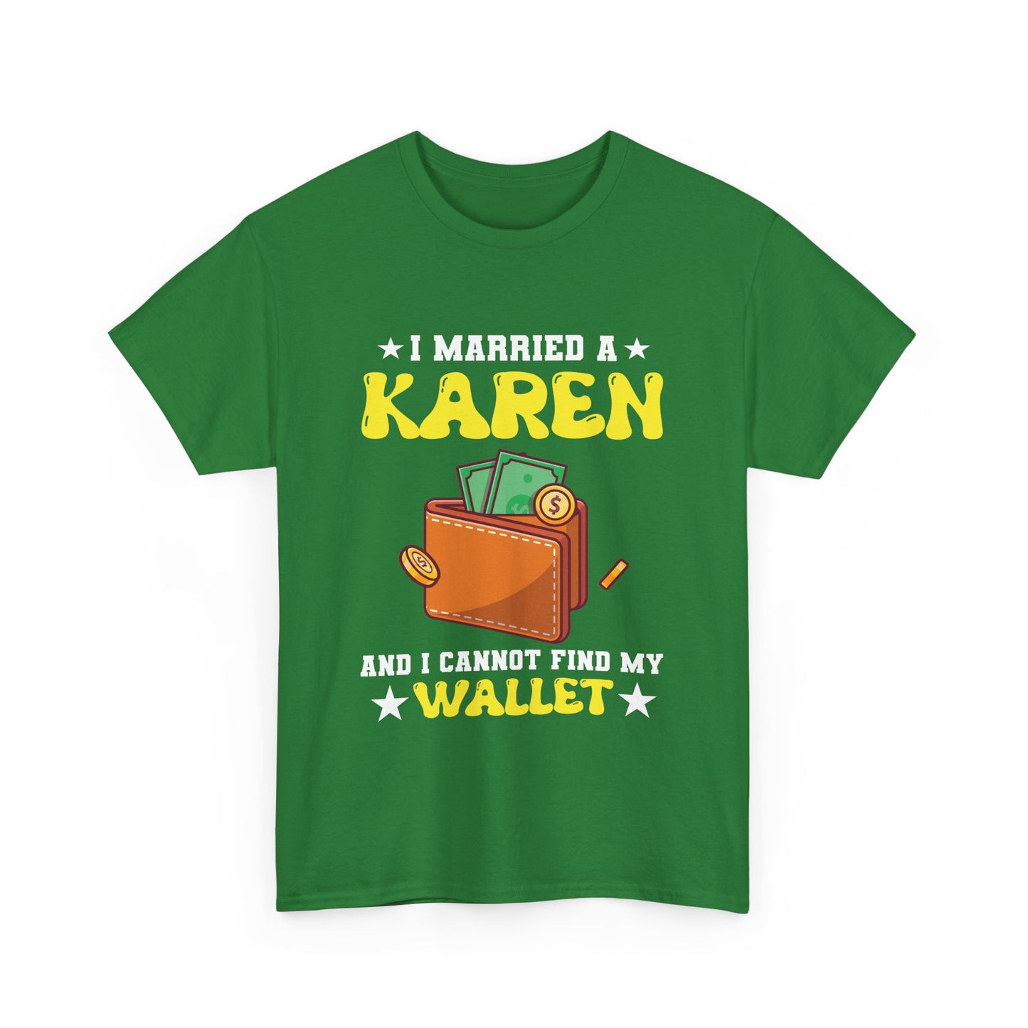 The Karens Collection T-shirts | Unisex Heavy Cotton Tee | I Married A Karen And I Can Not Find My Wallet Printify