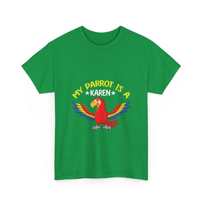 The Karens Collection T-shirts | Unisex Heavy Cotton Tee | My Parrot Is A Karen Printify