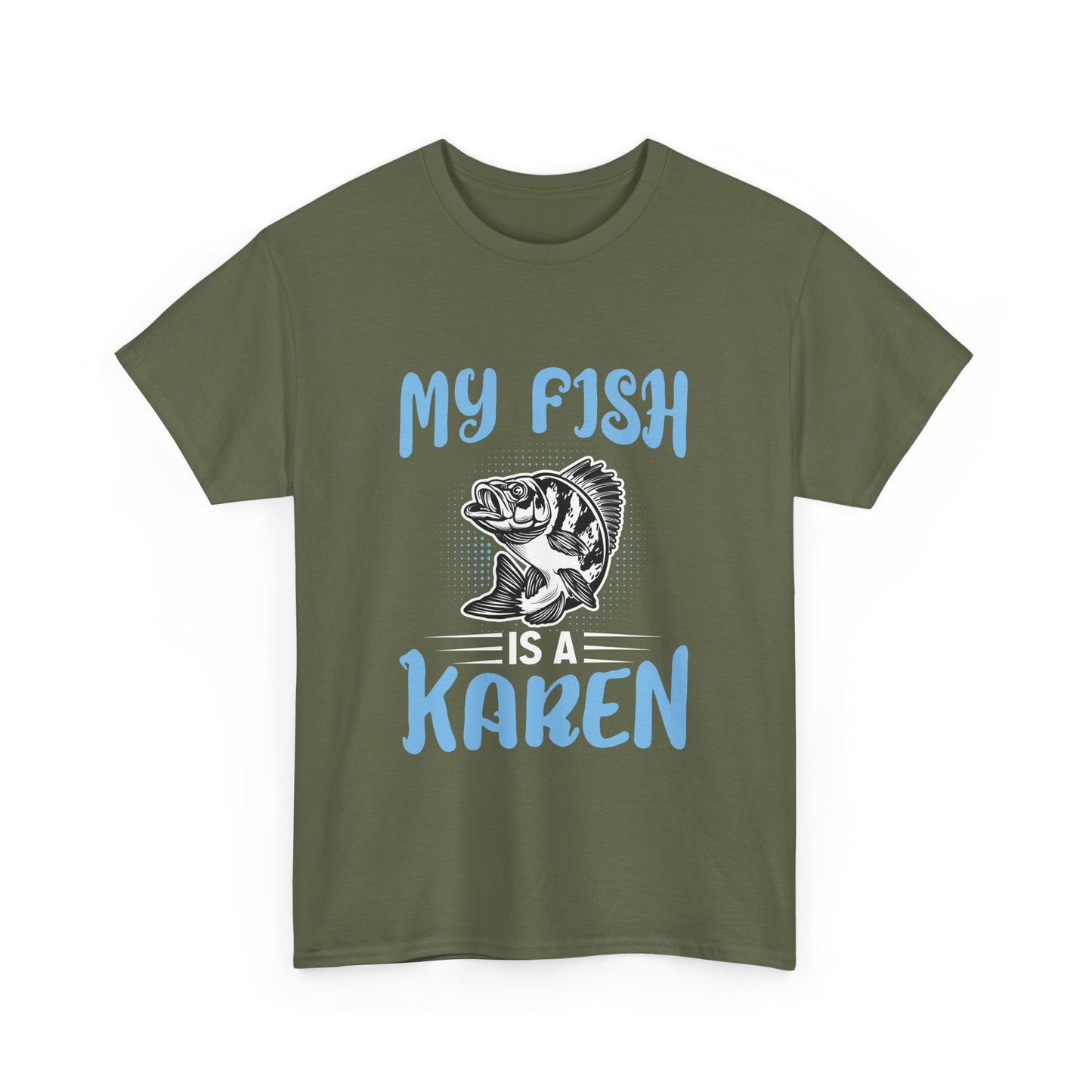 The Karens Collection T-shirts | Unisex Heavy Cotton Tee | My Fish Is A Karen Printify