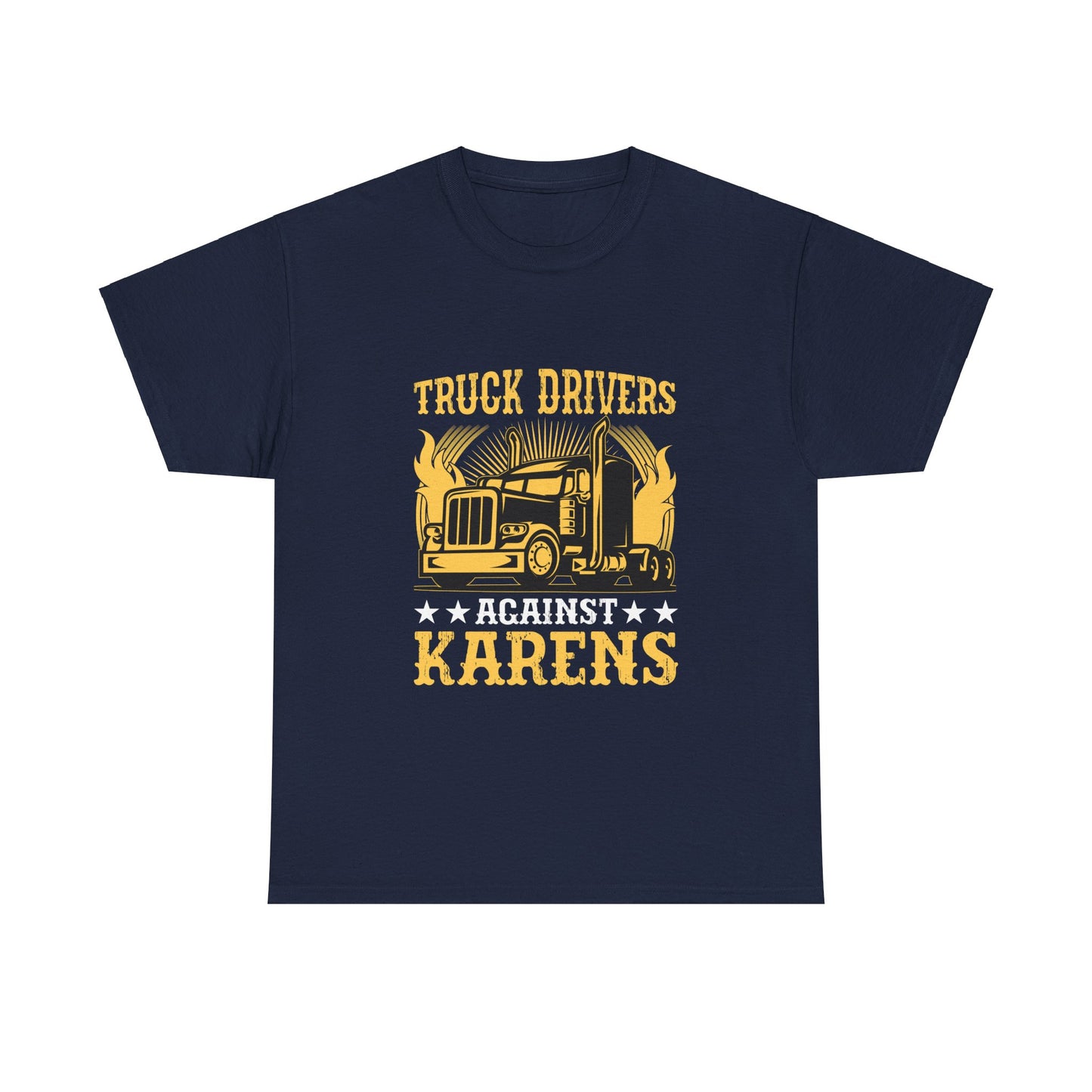 Funny Trucker T-shirt Trendy Gift - Truck Drivers Against Karen