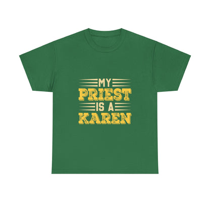 The Karens Collection T-shirts | Unisex Heavy Cotton Tee | My Priest Is A Karen Printify