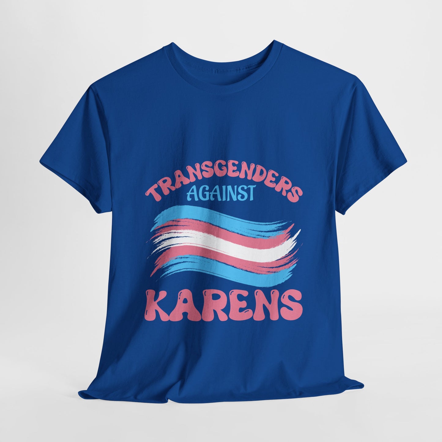 Transgenders Against Karen Humor Novelty T-shirt for Fun Printify