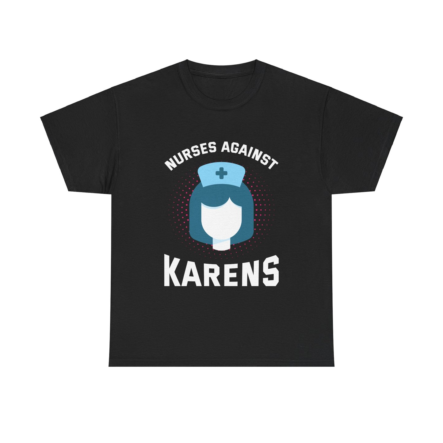 The Karens Collection T-shirts | Unisex Heavy Cotton Tee | Nurses Against Karen Printify