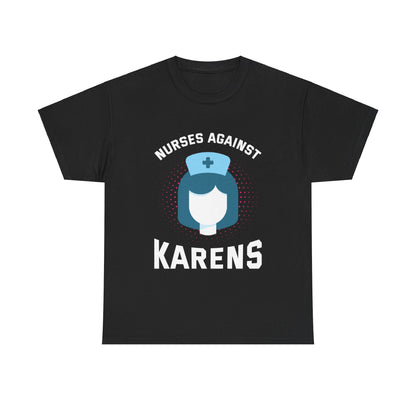The Karens Collection T-shirts | Unisex Heavy Cotton Tee | Nurses Against Karen Printify