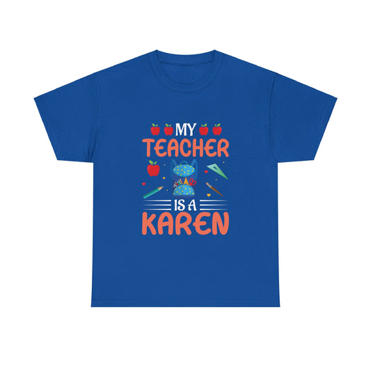 The Karens Collection T-shirts | Unisex Heavy Cotton Tee | My Teacher Is A Karen Printify