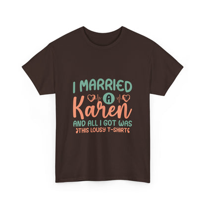 Karen's Collection T-shirt | Unisex Heavy Cotton Tee | I Married A Karen And I Got... Printify