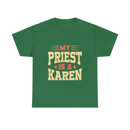 The Karens Collection T-shirts | Unisex Heavy Cotton Tee | My Priest Is A Karen Printify