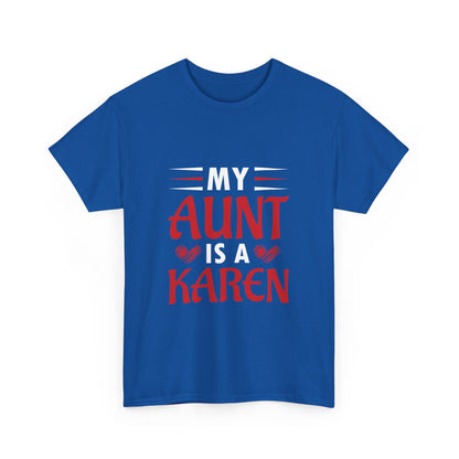 The Karens Collection T-shirts | Unisex Heavy Cotton Tee | My Aunt Is A Karen Printify