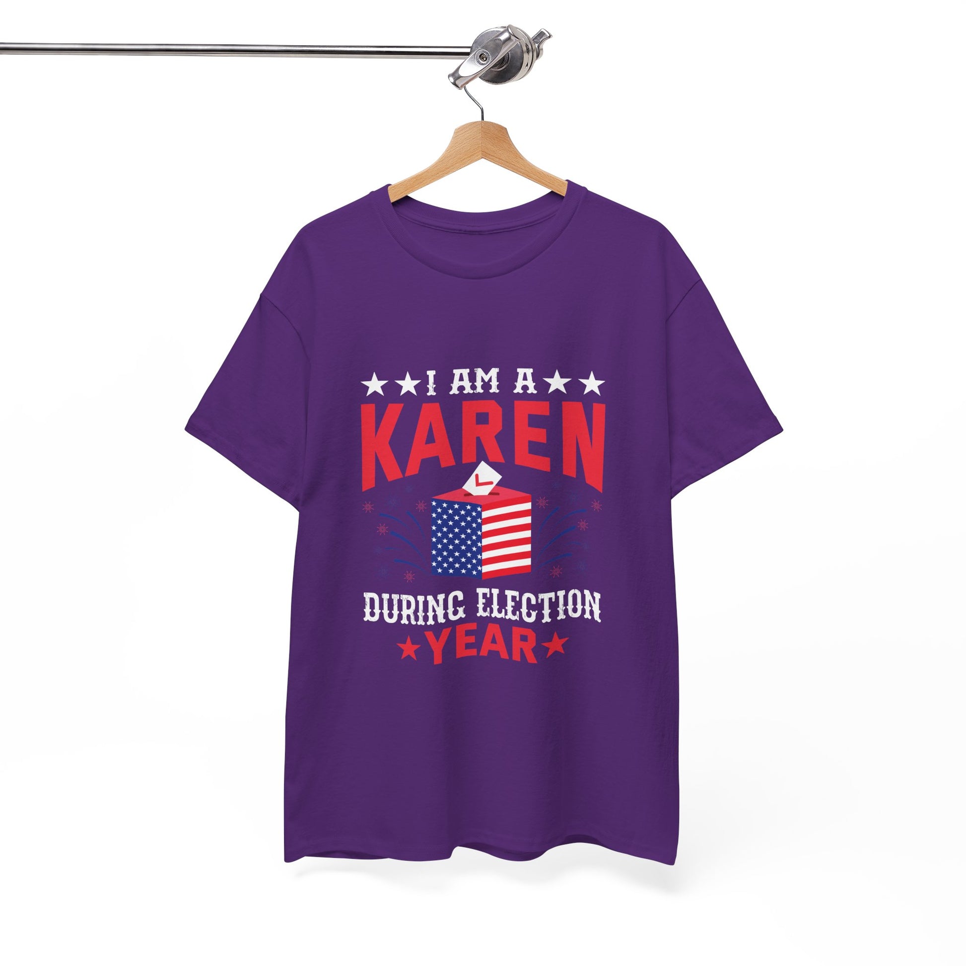 I Am A Karen During Election Year Funny Novelty T-shirt for Gifts Printify