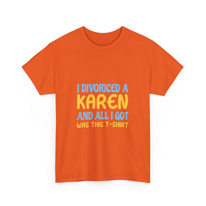 Karen's Collection T-shirt | Unisex Heavy Cotton Tee | I Divorced A Karen And I Got... Printify