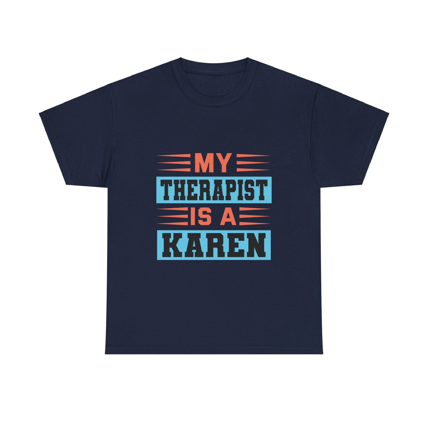 The Karens Collection T-shirts | Unisex Heavy Cotton Tee | My Therapist Is A Karen Printify