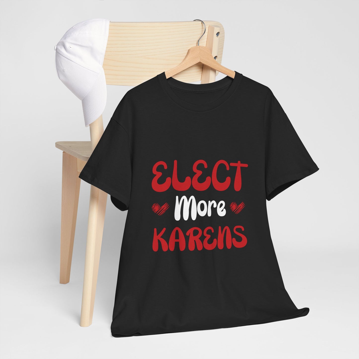 I Elect More Karens Funny Humor Novelty T-shirt for Gift Printify