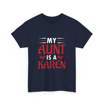 The Karens Collection T-shirts | Unisex Heavy Cotton Tee | My Aunt Is A Karen Printify