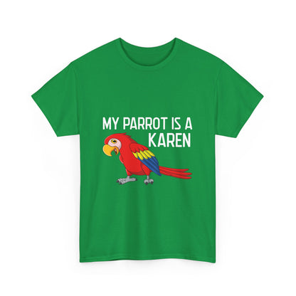 The Karens Collection T-shirts | Unisex Heavy Cotton Tee | My Parrot Is A Karen Printify