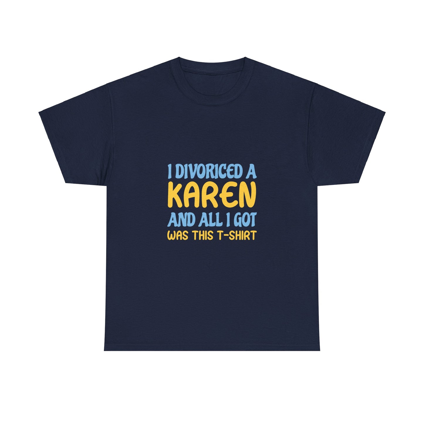 Karen's Collection T-shirt | Unisex Heavy Cotton Tee | I Divorced A Karen And I Got... Printify