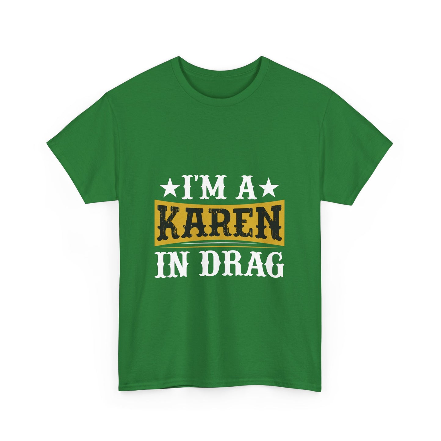 Karen's Collection T-shirts | Unisex Heavy Cotton Tee | I Am A Karen In Drag Printify