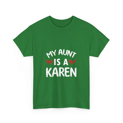 The Karens Collection T-shirts | Unisex Heavy Cotton Tee | My Aunt Is A Karen Printify