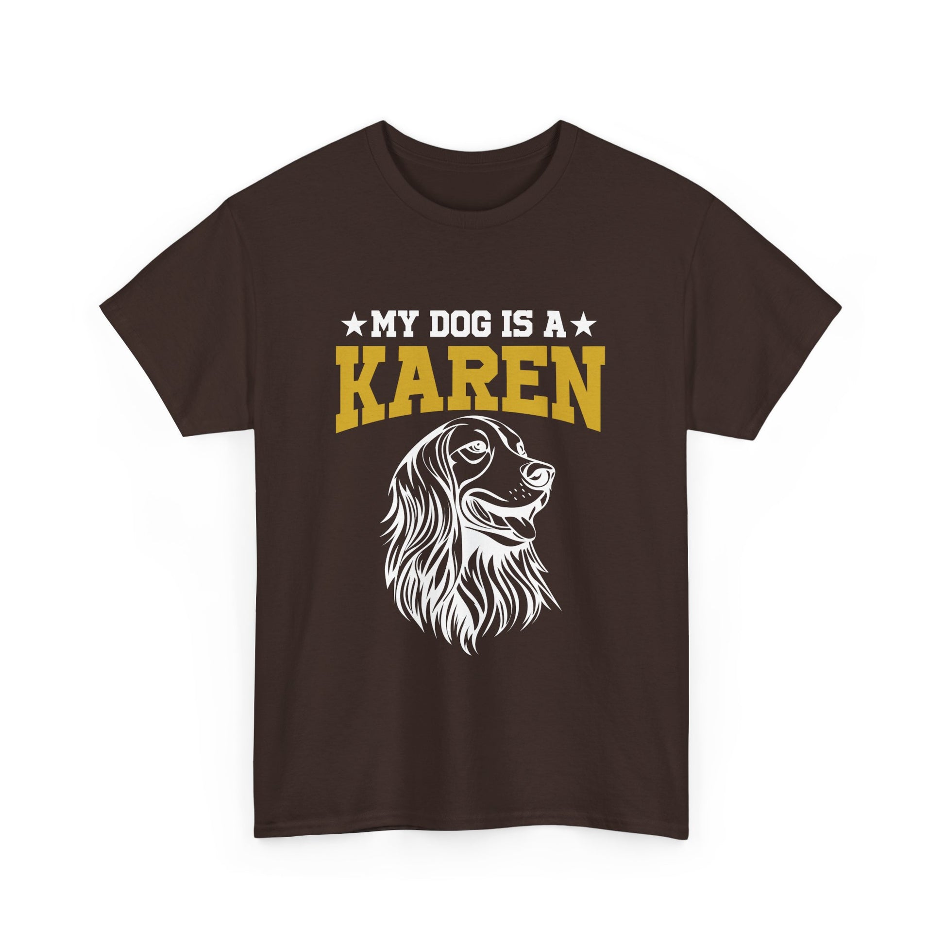 The Karens Collection T-shirts | Unisex Heavy Cotton Tee | My Dog Is A Karen Printify