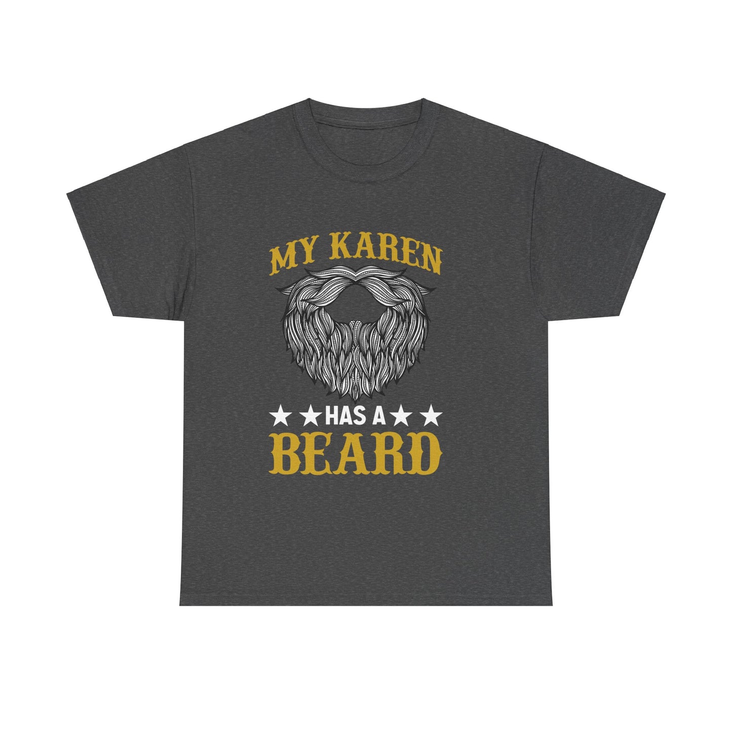 The Karens Collection T-shirts | Unisex Heavy Cotton Tee | My Karen Has A Beard Printify