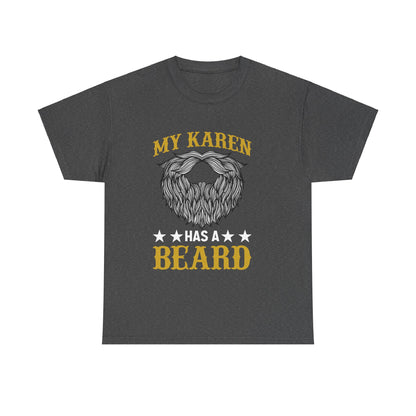 The Karens Collection T-shirts | Unisex Heavy Cotton Tee | My Karen Has A Beard Printify
