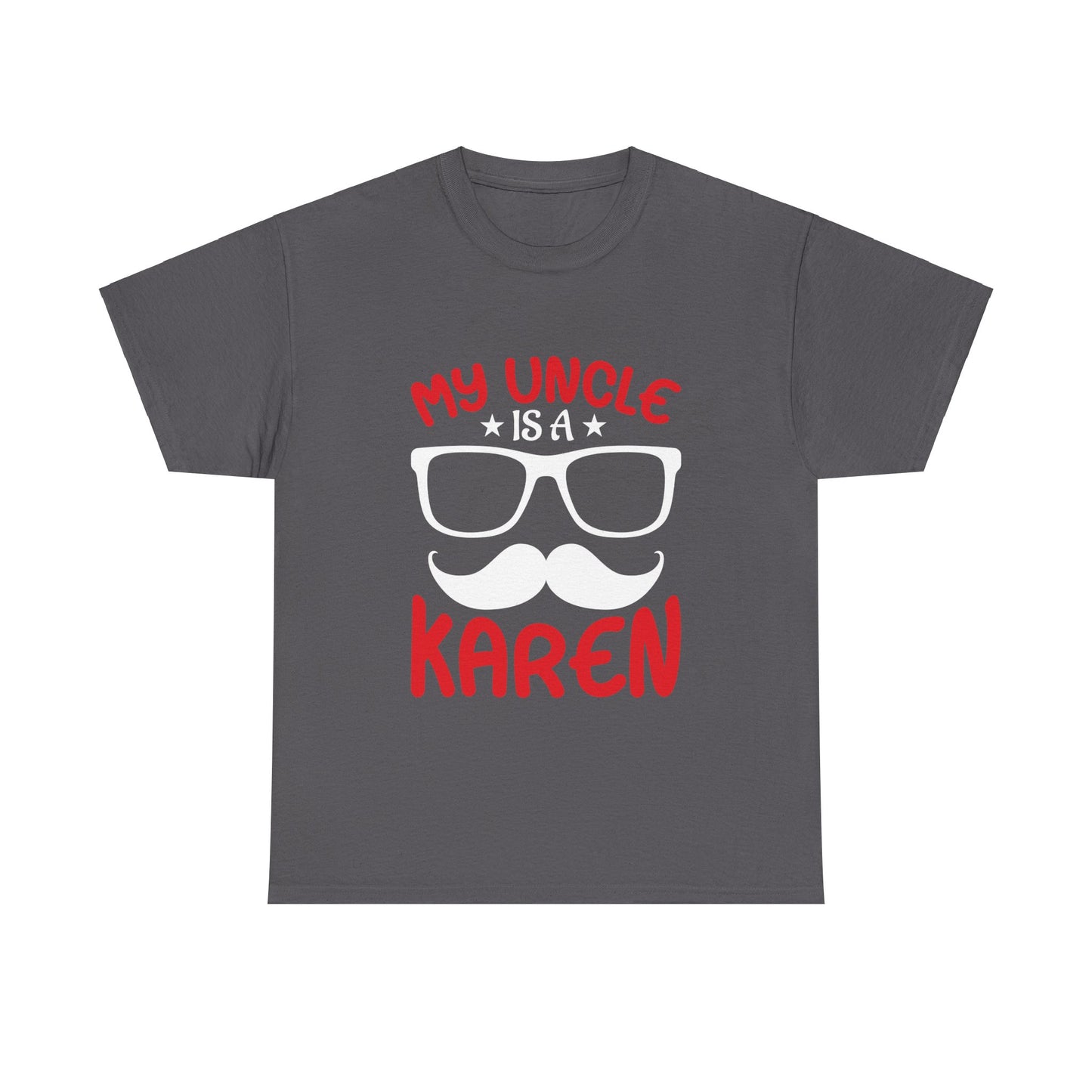 The Karens Collection T-shirts | Unisex Heavy Cotton Tee | My Uncle Is A Karen Printify