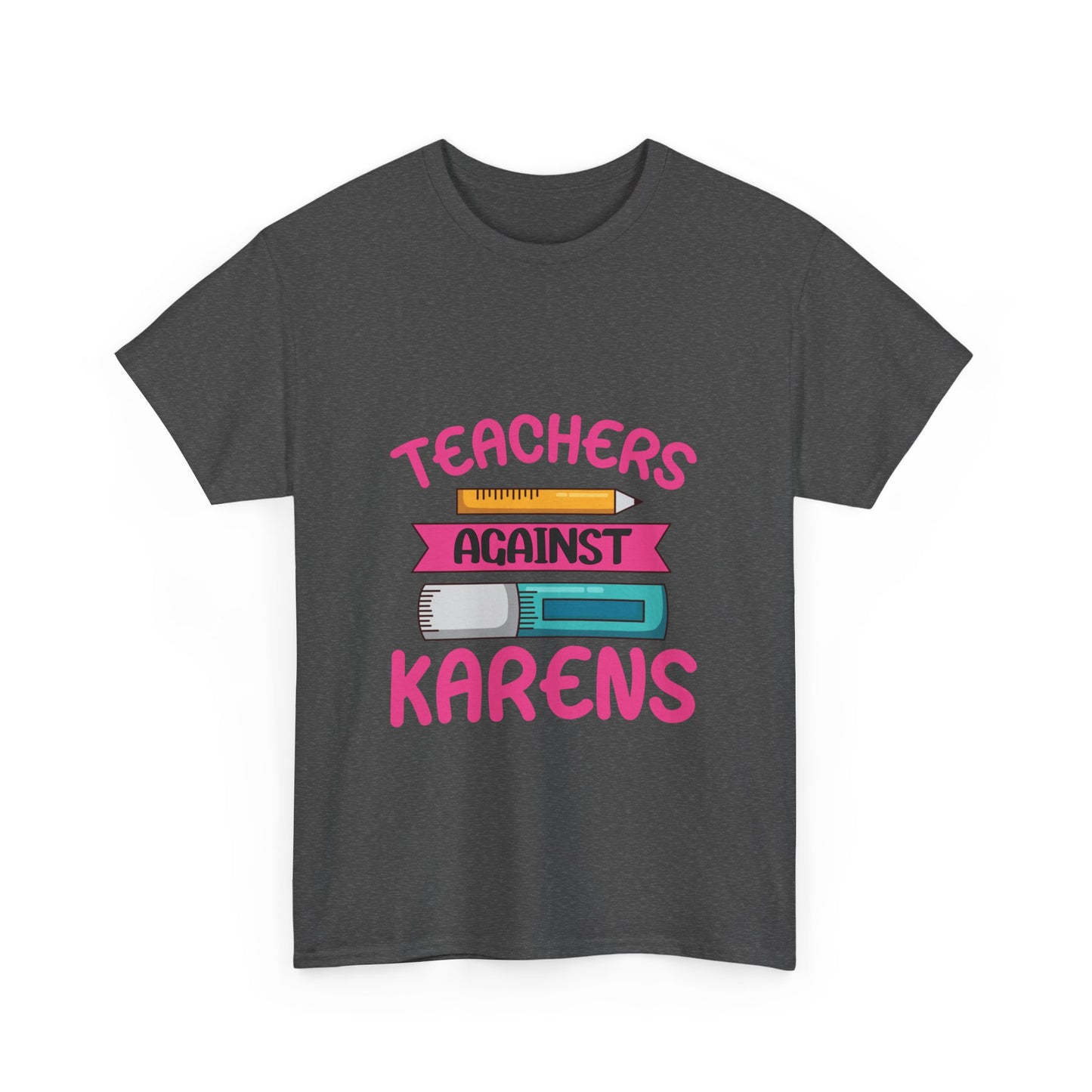 Teacher Humor Shirt For Gift - Teachers Against Karen