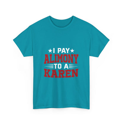 Karen's Collection T-shirt | Unisex Heavy Cotton Tee | I Pay Alimony To A Karen Printify