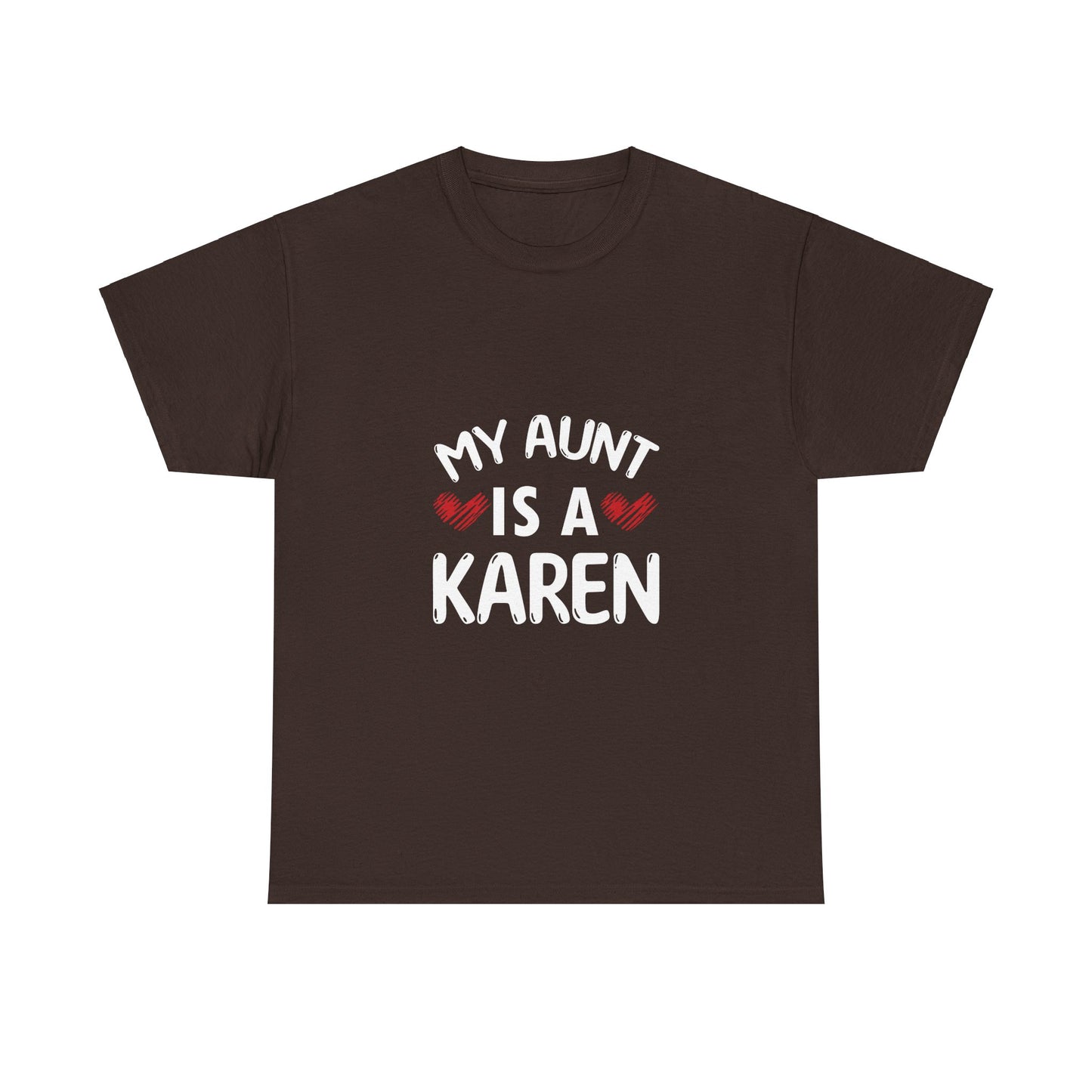 The Karens Collection T-shirts | Unisex Heavy Cotton Tee | My Aunt Is A Karen Printify