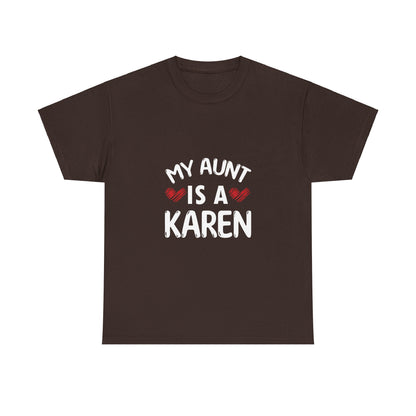 The Karens Collection T-shirts | Unisex Heavy Cotton Tee | My Aunt Is A Karen Printify